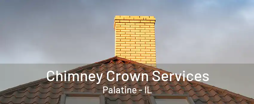 Chimney Crown Services Palatine - IL