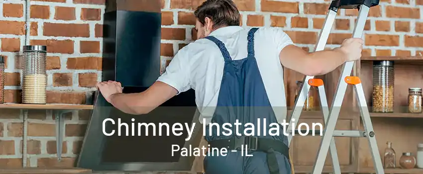 Chimney Installation Palatine - IL