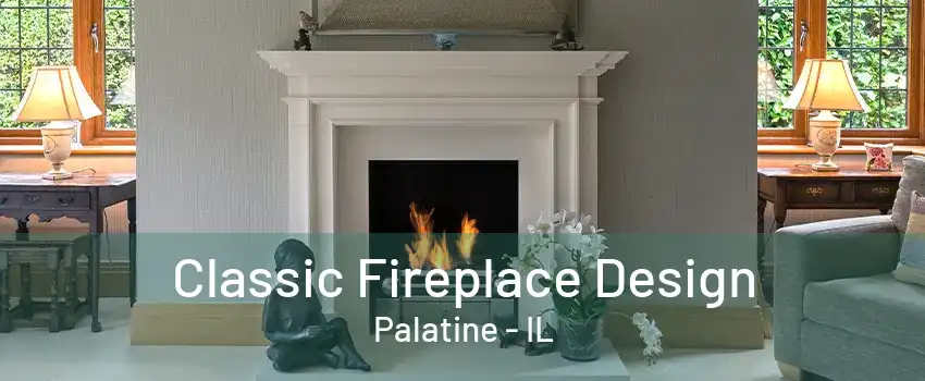 Classic Fireplace Design Palatine - IL