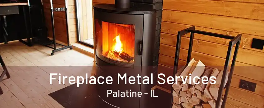 Fireplace Metal Services Palatine - IL