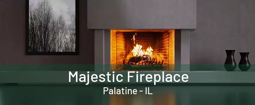 Majestic Fireplace Palatine - IL