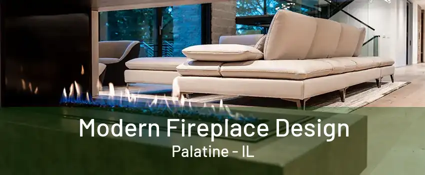 Modern Fireplace Design Palatine - IL