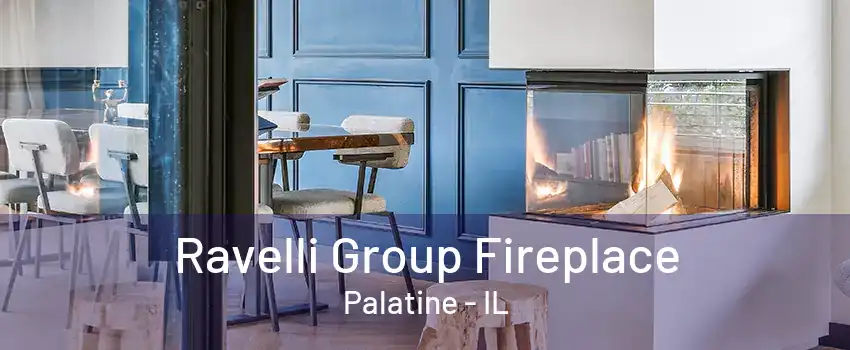 Ravelli Group Fireplace Palatine - IL